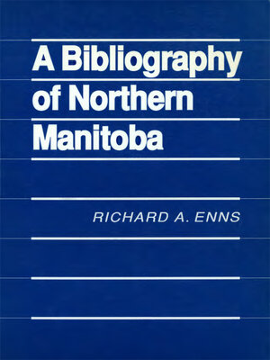 cover image of A Bibliography of Northern Manitoba